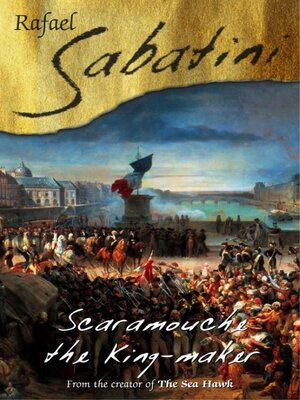 cover image of Scaramouche the King Maker